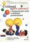 Cvičení pro zdraví s balančními míči a dalšími pomůckami