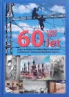 60 let práce a údržby na elektrických zařízeních u železnice v moravskoslezském regionu : [1947-2007/