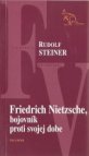 friedrich Nietzsche, bojovník proti svojej dobe