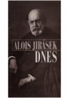 Alois Jirásek dnes