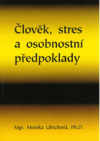 Člověk, stres a osobnostní předpoklady