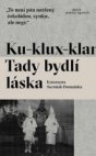 Ku-Klux-Klan. Tady bydlí láska