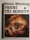 První tři minuty