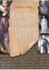 Záhadné postavy českých dějin