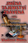 Jména tajemství zbavená, aneb, Příjmení pod mikroskopem