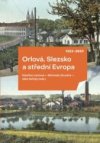 Orlová, Slezsko a střední Evropa 1223—2023