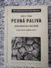 Pevná paliva spalovacích motorů stabilních a mobilních