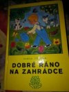 Dobré ráno na zahrádce