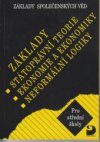 Základy státoprávní teorie, ekonomie a ekonomiky, neformální logiky