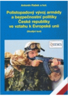 Polistopadový vývoj armády a bezpečnostní politiky České republiky ve vztahu k Evropské unii