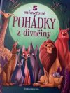 5 minutové pohádky z divočiny