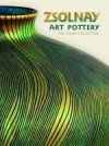 Zsolnay Art Pottery | The Gyugyi Collection