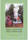 Bylinky a rady do každé rodiny, na každou nemoc