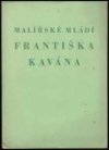 Malířské mládí Františka Kavána