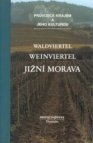 Waldviertel, Weinviertel - jižní Morava