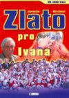 Zlato pro Ivana