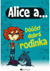 Alice a--Dóóóst dobrá rodinka