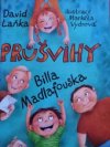 Průšvihy Billa Madlafouska