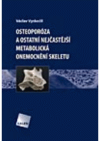 Osteoporóza a ostatní nejčastější metabolická onemocnění skeletu