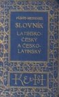Slovník latinsko-český se zřetelem k potřebě žactva středních škol