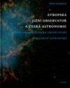 Evropská jižní observatoř a česká astronomie =