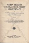 Kniha srbsko-chorvatsko-české konversace se stručným přehledem srbské mluvnice a vzory obchodní korespondence