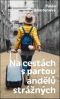 Na cestách s partou andělů strážných