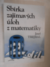 Sbírka zajímavých úloh z matematiky