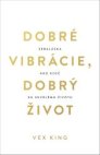 Dobré vibrácie, dobrý život