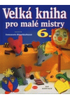 Velká kniha pro malé mistry 6.