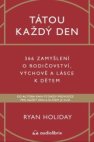 Tátou každý den