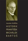 Historik František Michálek Bartoš