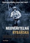 Neuvěřitelná rybářská dobrodružství