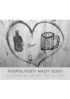 Pospolitosti nikdy dosti =