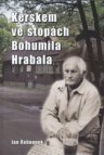 Kerskem ve stopách Bohumila Hrabala