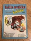 Varila myšička kašičku