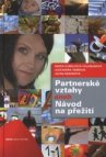 Partnerské vztahy, aneb, Návod na přežití