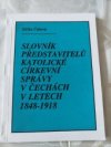 Slovník představitelů katolické církevní správy v Čechách 1848-1918