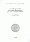 Kapitoly z gymnastiky na 1. stupni základní školy pro denní a distanční studium