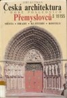 Česká architektura v době posledních Přemyslovců