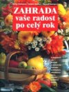 Zahrada - vaše radost po celý rok