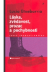 Láska, zvědavost, prozac a pochybnosti