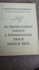 Za prohloubení ideové a pedagogické práce našich škol