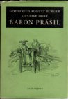 Podivuhodné cesty po vodě i souši, polní tažení a veselá dobrodružství Barona Prášila, jak je vypravuje při víně v kruhu přátel 