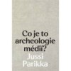 Co je to archeologie médií
