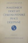 Posledních deset let československé práce dějepisné