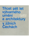 Třicet pět let výtvarného umění a architektury v jižních Čechách