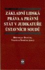 Základní lidská práva a právní stát v judikatuře ústavních soudů