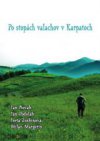 Po stopách valachov v Karpatoch