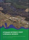 Význam retence vody v říčních nivách